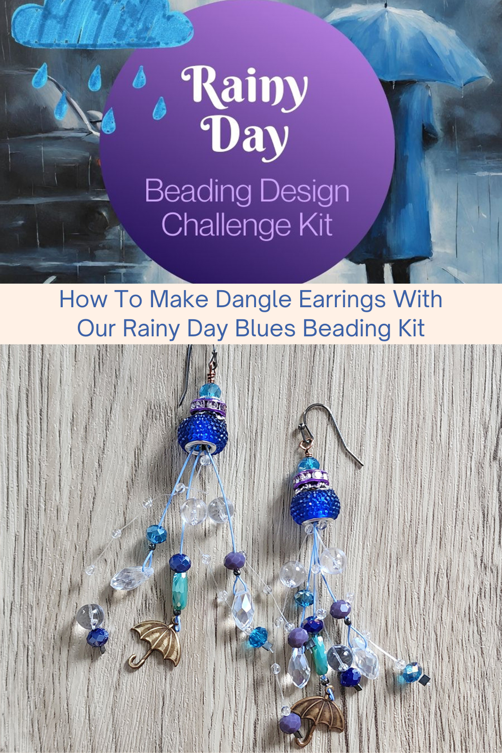 How To Make Dangle Earrings With Our Rainy Day Blues Beading Kit Collage